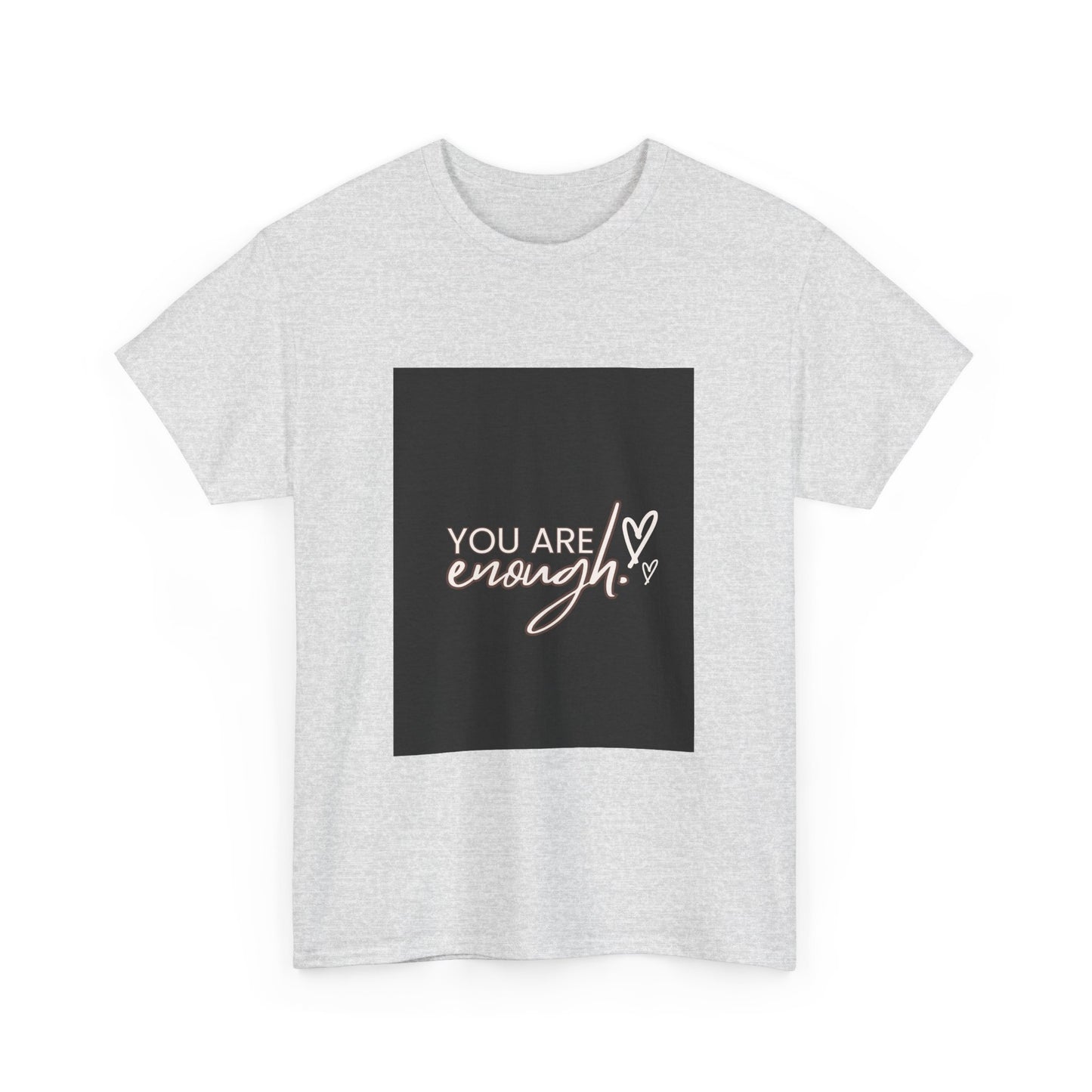 You Are Enough Unisex Heavy Cotton Tee - Inspirational Graphic T-Shirt