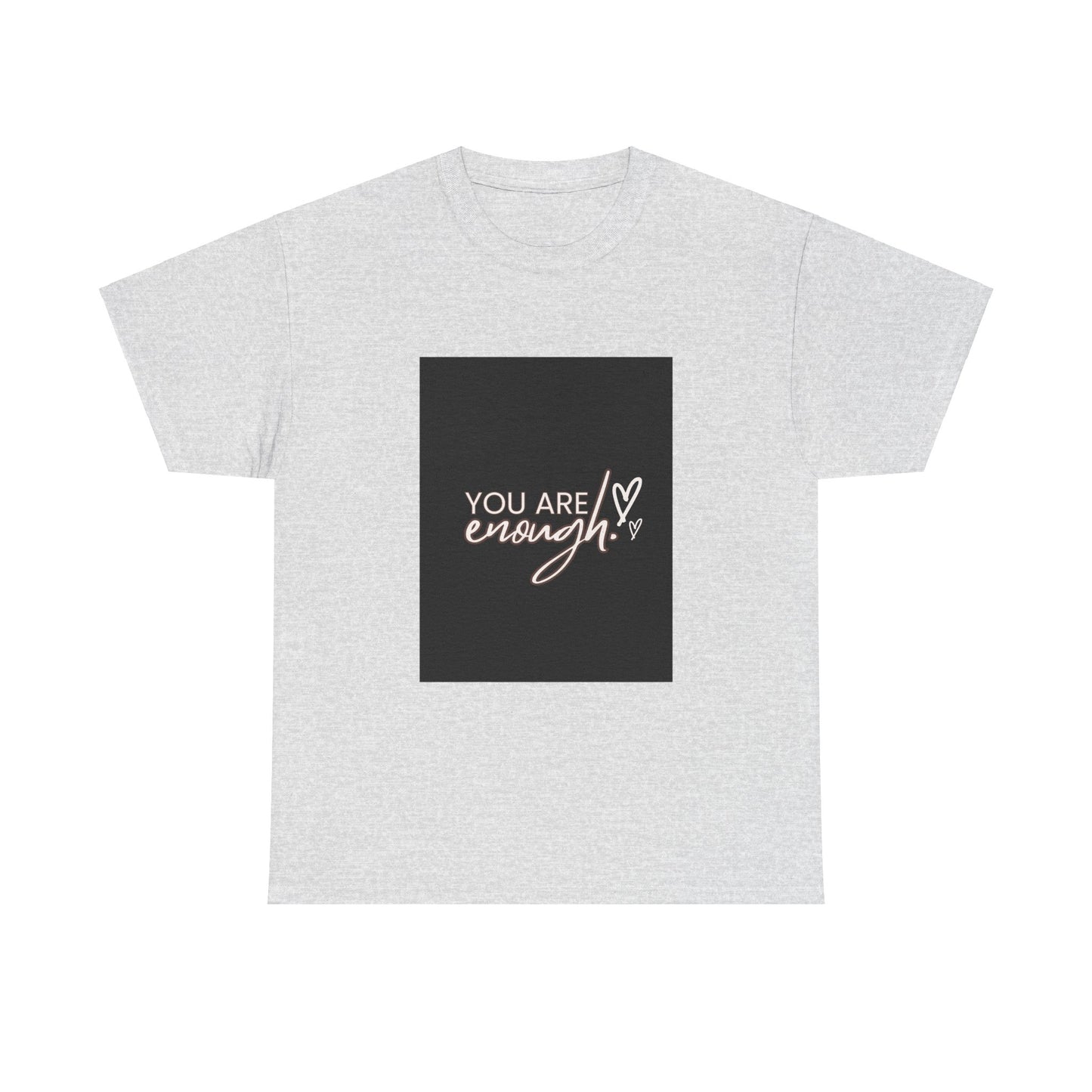 You Are Enough Unisex Heavy Cotton Tee - Inspirational Graphic T-Shirt