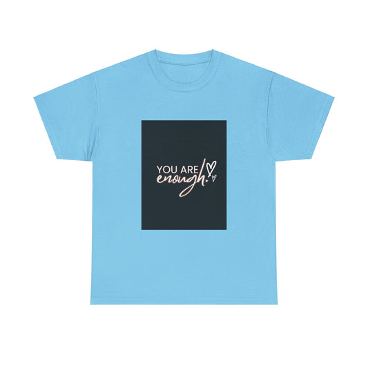 You Are Enough Unisex Heavy Cotton Tee - Inspirational Graphic T-Shirt