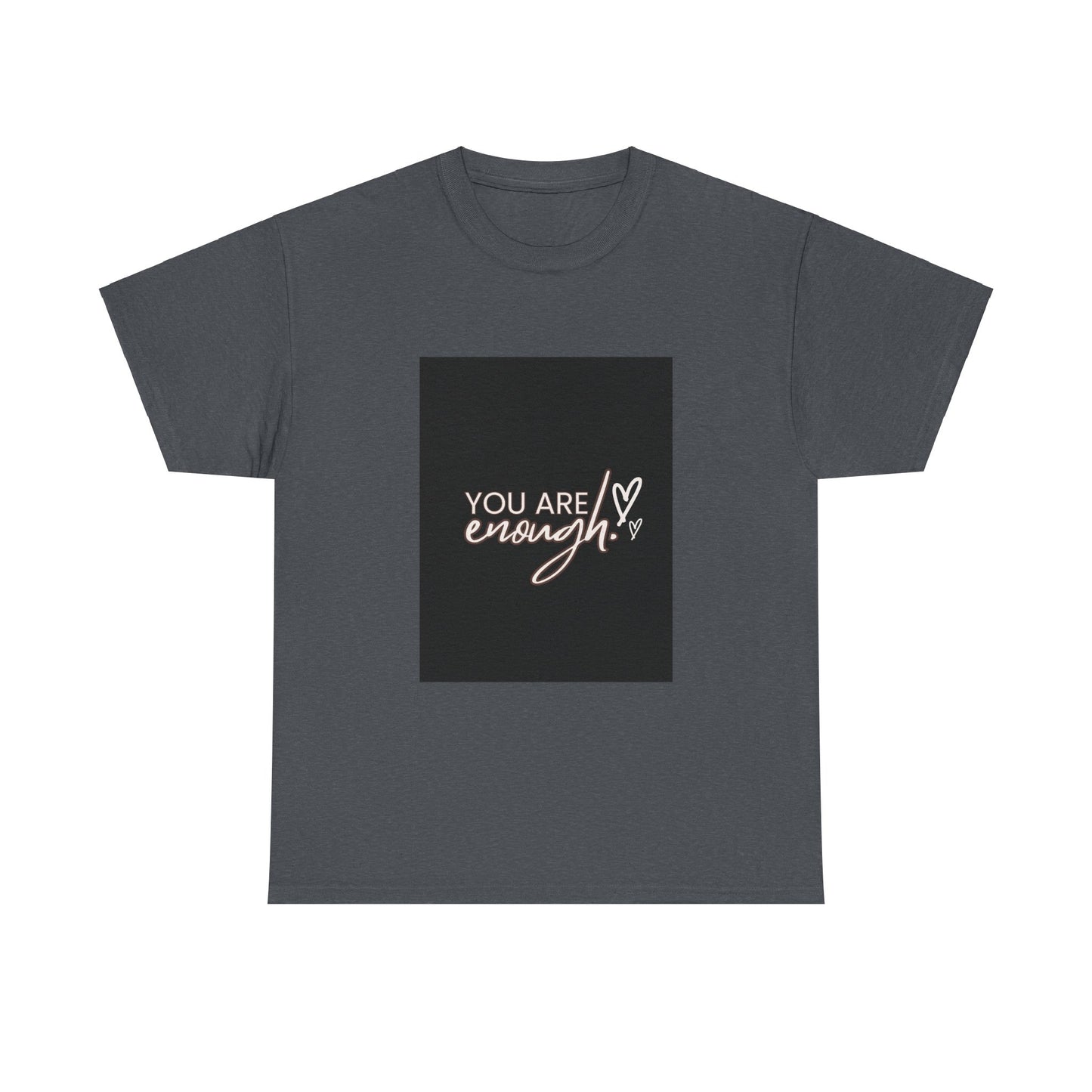 You Are Enough Unisex Heavy Cotton Tee - Inspirational Graphic T-Shirt
