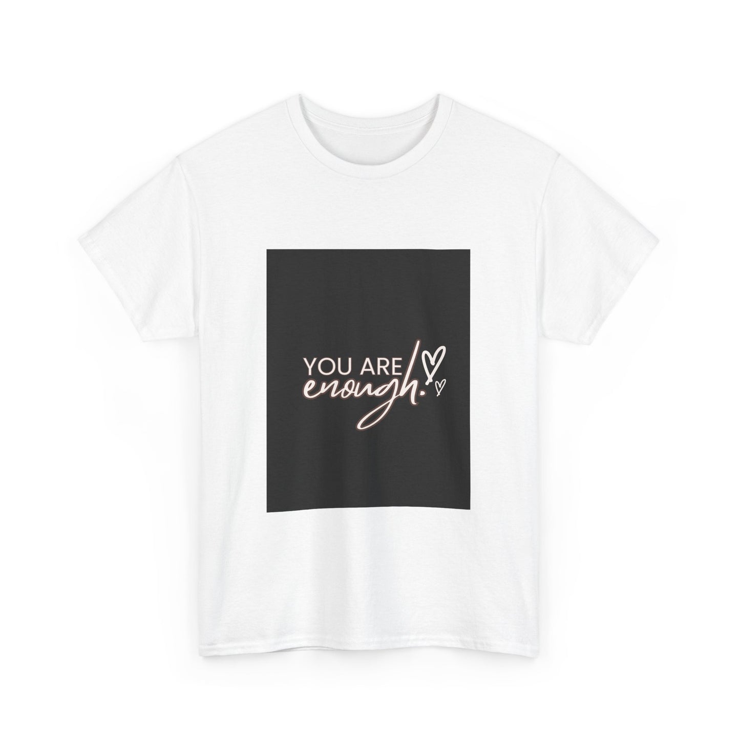 You Are Enough Unisex Heavy Cotton Tee - Inspirational Graphic T-Shirt