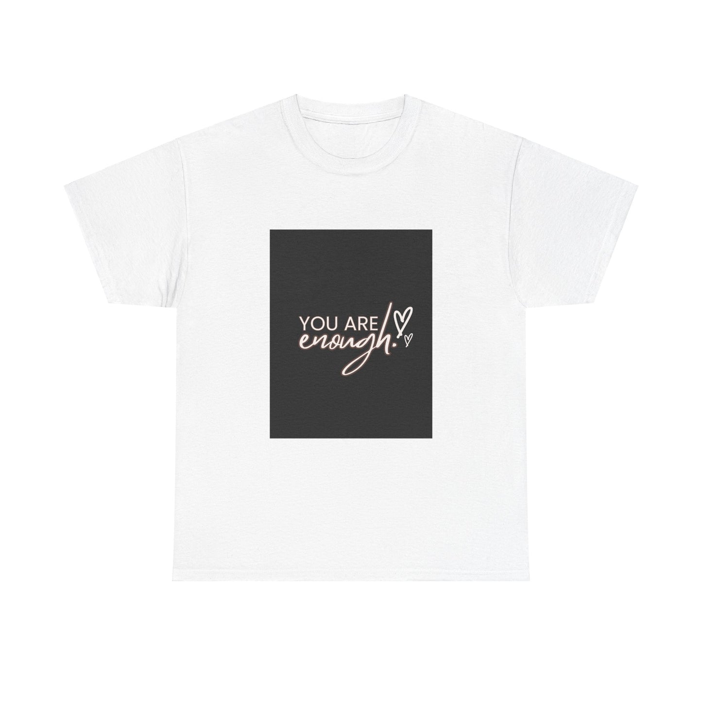 You Are Enough Unisex Heavy Cotton Tee - Inspirational Graphic T-Shirt